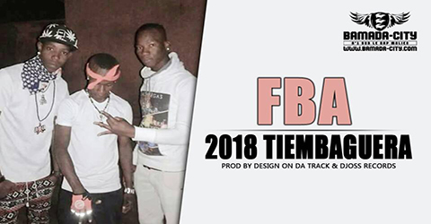 FBA - 2018 TIEMBAGUERA Prod by DESIGN ON DA TRACK & DJOSS RECORDS site
