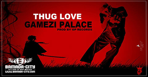 GAMEZI PALACE - THUG LOVE Prod by GP RECORDS