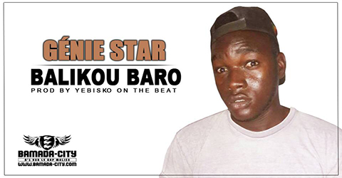 GÉNIE STAR- BALIKOU BARO Prod by YEBISKO ON THE BEAT site