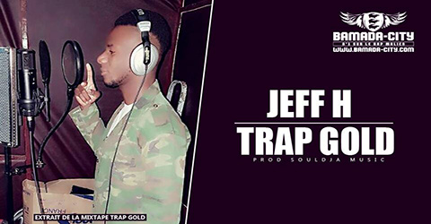 JEFF H - TRAP GOLG Prod by SOULDJA MUSIC site