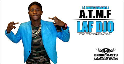 LAF DJO - (A.T.M.F) A TOUTES MES FANS Prod by DESIGN ON DA TRACK site