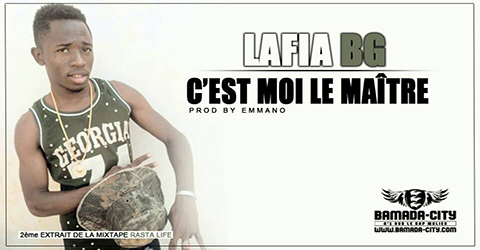 LAFIA BG - C'EST MOI LE MAÎTRE (SON)