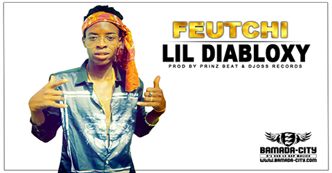 LIL DIABLOXY - FEUTCHI (SON)