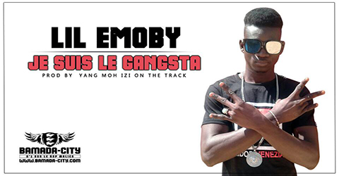 LIL EMOBY - JE SUIS LE GANGSTA (SON)