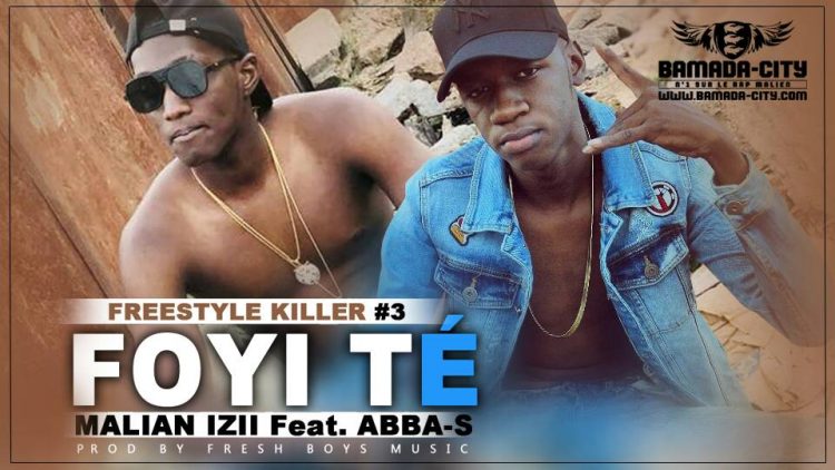 MALIAN IZII Feat. ABBA-S - FREESTYLE KILLER #3 (FOYI TÉ)