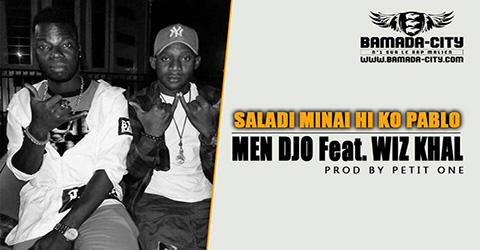 MEN DJO Feat. WIZ KHAL - SALADI MINAI HI KO PABLO Prod by PETIT ONE site