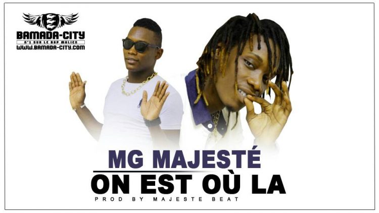 MG MAJESTE - ON EST OÙ LA