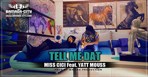 MISS CICI Feat. YATT MOUSS - TELL ME DAT Prod by MALIBA PRODUCTION site