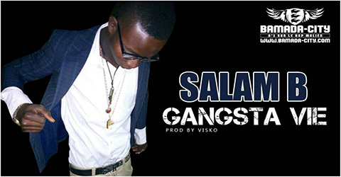 SALAM B - GANGSTA VIE Prod by VISKO site