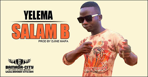 SALAM B - YELEMA Prod by DJINE MAIFA site