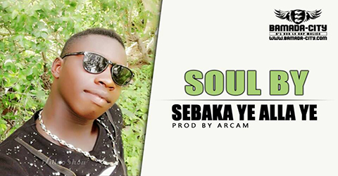 SOUL BY - SEBAKA YE ALLA YE Prod by ARCAM site