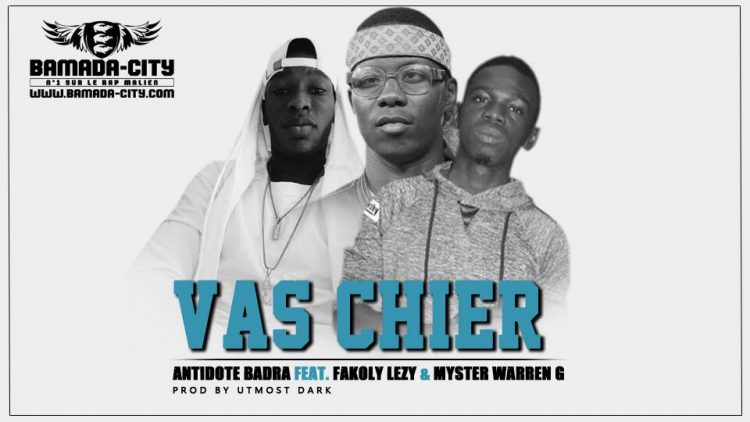 ANTIDOTE BADRA Feat. FAKOLY LEZY & MYSTER WARREN G - VAS CHIER Prod by UTMOST DARK