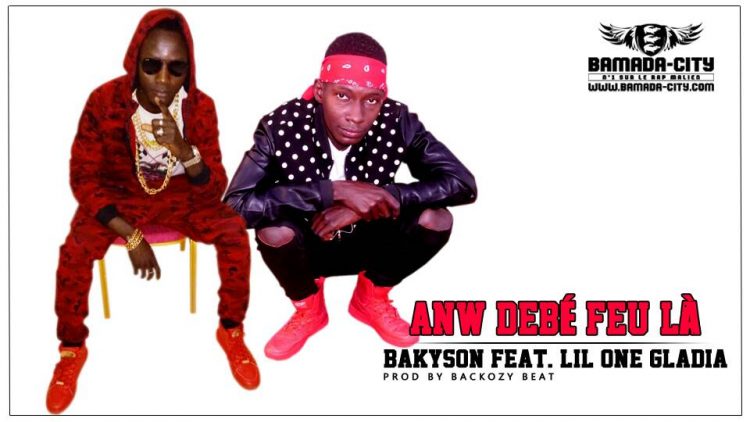 BAKYSON Feat. LIL ONE GLADIA - ANW DEBÉ FEU LÀ Prod by BACKOZY BEAT