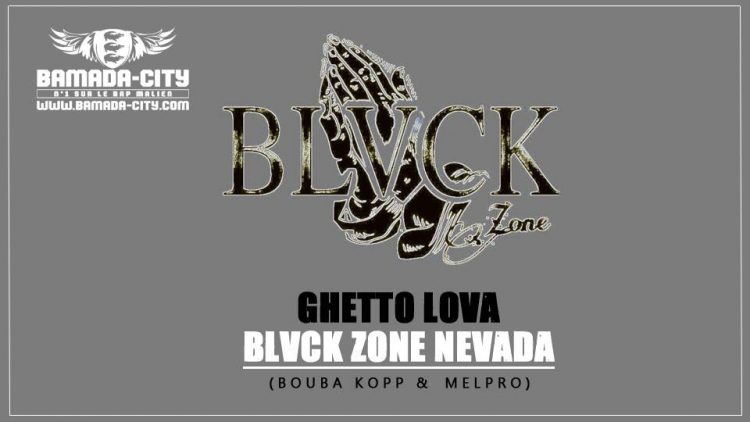BLVCK ZONE NEVADA - GHETTO LOVE