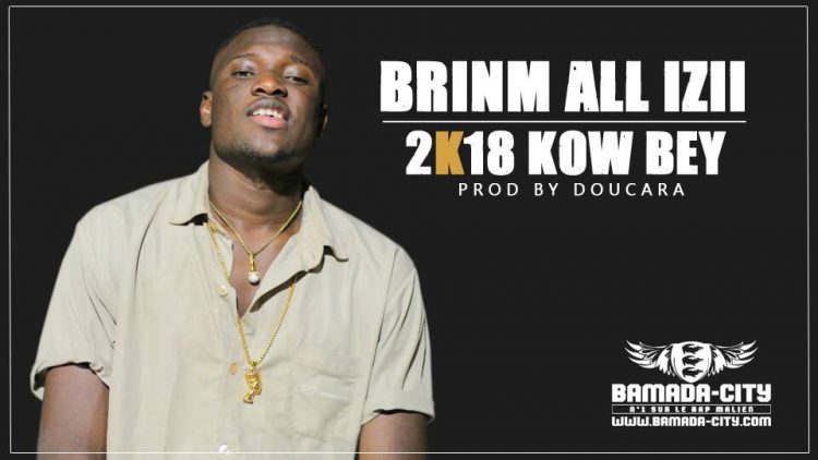 BRINM ALL IZII - 2K18 KOW BEY Prod by DOUCARA