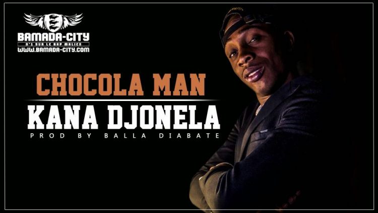 CHOCOLA MAN - KANA DJONELA Prod by BALLA DIABATE