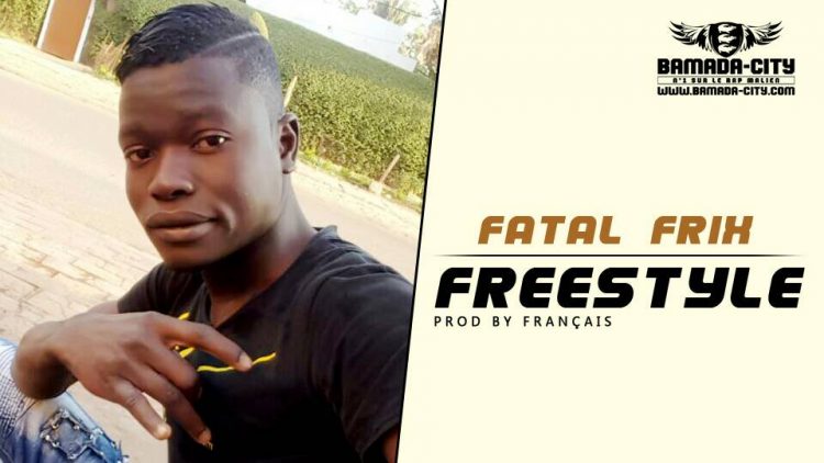 FATAL FRIX - FREESTYLE Prod by FRANÇAIS
