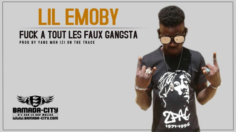 LIL EMOBY - FUCK A TOUT LES FAUX GANGSTA