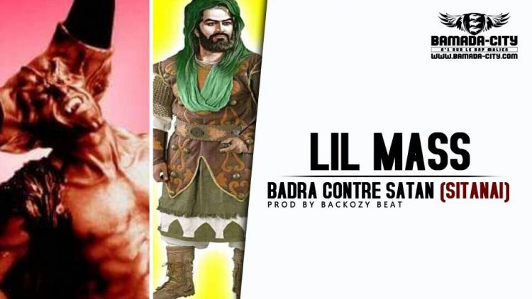 LIL MASS - BADRA CONTRE SATAN (SITANAI) Prod by BACKOZY BEAT