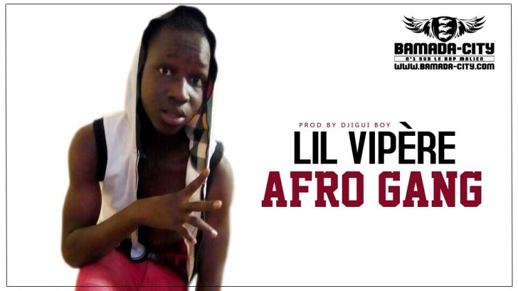LIL VIPÈRE - AFRO GANG