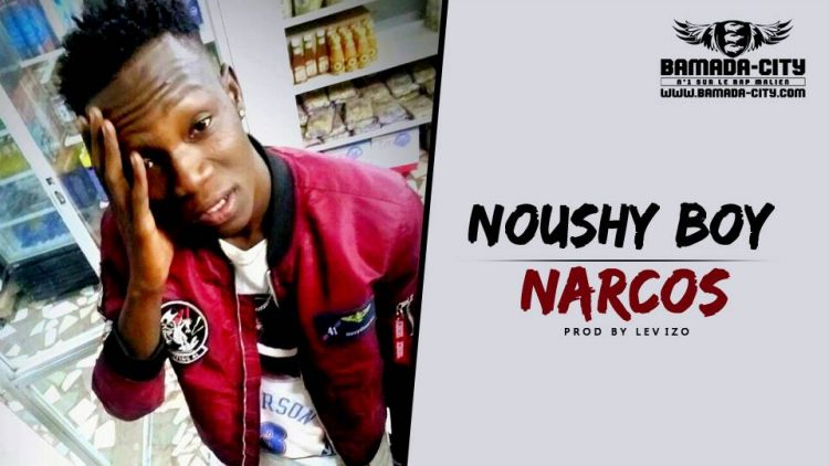 NOUSHY BOY - NARCOS Prod by LEVIZO