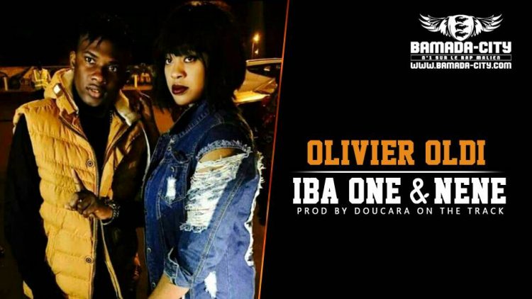 OLIVIER OLDI - IBA ONE & NÉNÉ Prod by DOUCARA ON THE TRACK