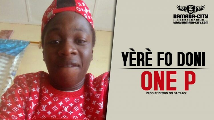 ONE P - YÈRÈ FO DONI Prod by DESIGN ON DA TRACK