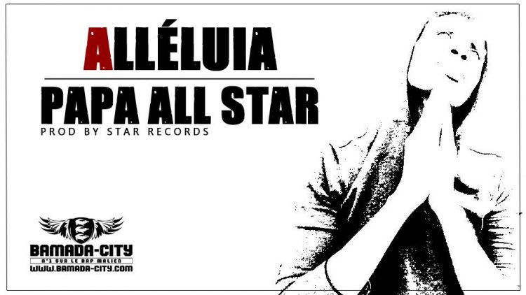 PAPA ALL STAR - ALLÉLUIA Prod by STAR RECORDS