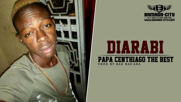 PAPA CENTHIAGO THE BEST - DIARABI Prod by BAKARA