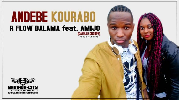 R FLOW DALAMA Feat. AMIJO LA GAZELLE GROUPE - ANDEBE KOURABO Prod by C4 PROD