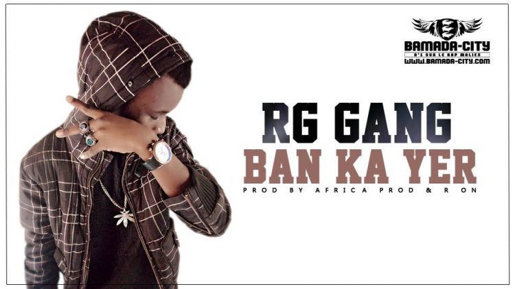 RG GANG - BAN KA YER Prod by AFRICA PROD & R ON