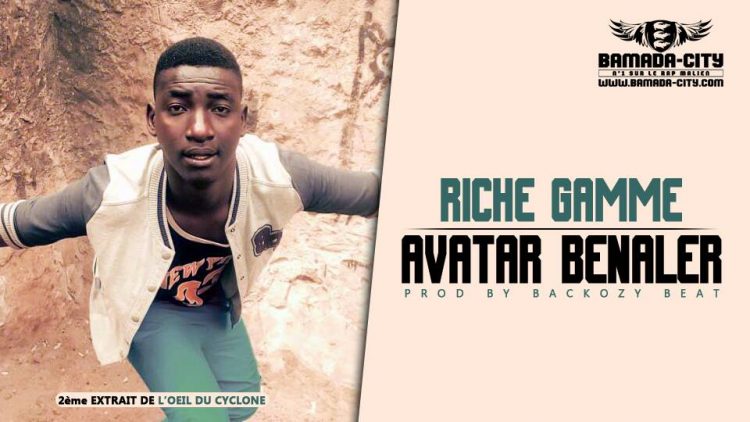 RICHE GAMME - AVATAR BENALER 2ème extrait de L'OEIL DU CYCLONE Prod by BACKOZY BEAT