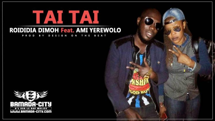 ROIDIDIA DIMOH Feat. AMI YEREWOLO - TAI TAI Prod by DESIGN ON THE TRACK