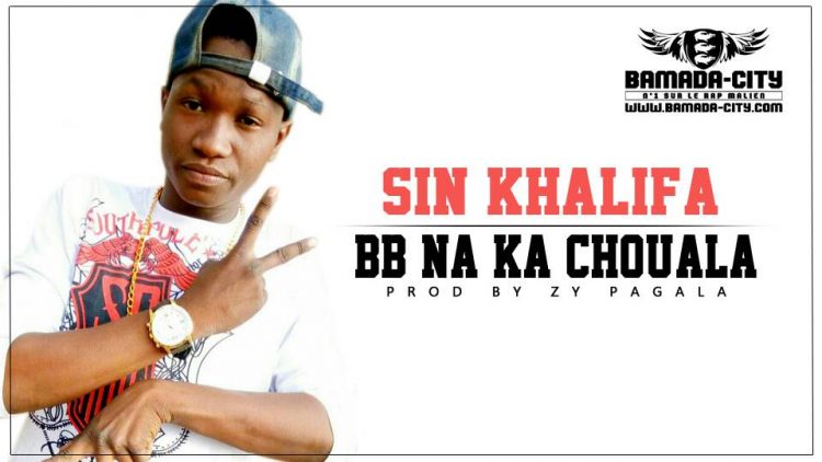 SIN KHALIFA - BB NA KA CHOUALA Prod by ZY PAGALA