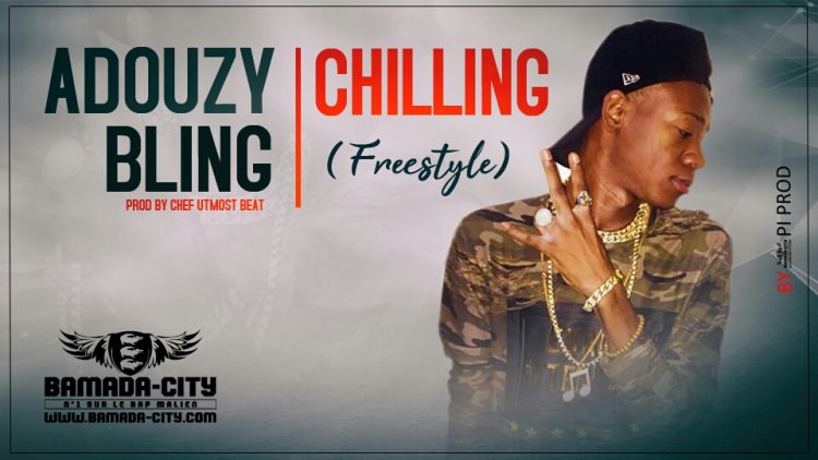ADOUZY BLING - CHILLING (FREESTYLE)