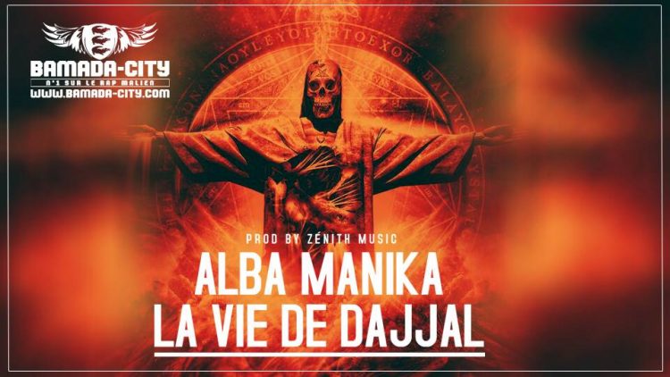 ALBA MANIKA - LA VIE DE DAJJAL Prod by ZENITH MUSIC