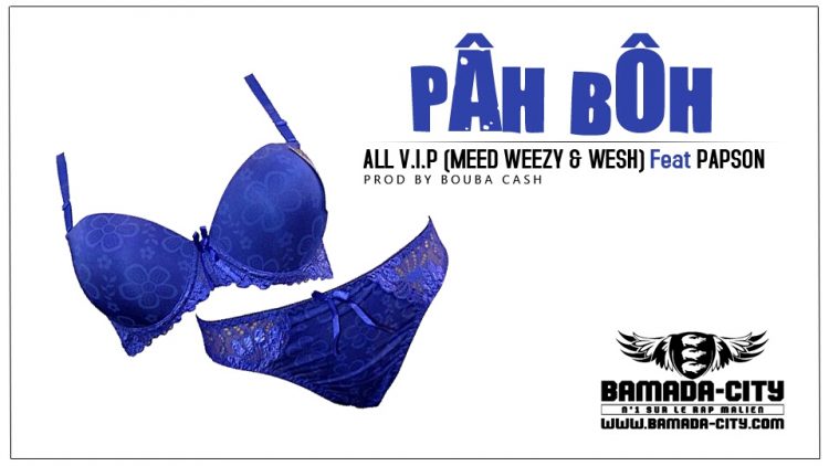 ALL V.I.P (MEED WEEZY & WESH) Feat. PAPSON - PÂH BÔH