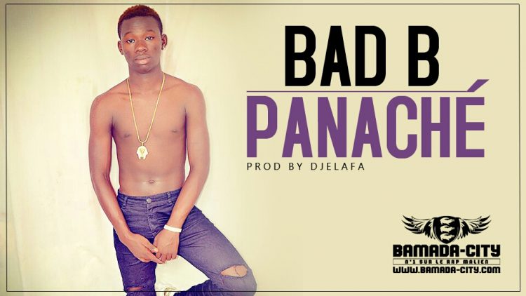 BAD B - PANACHÉ