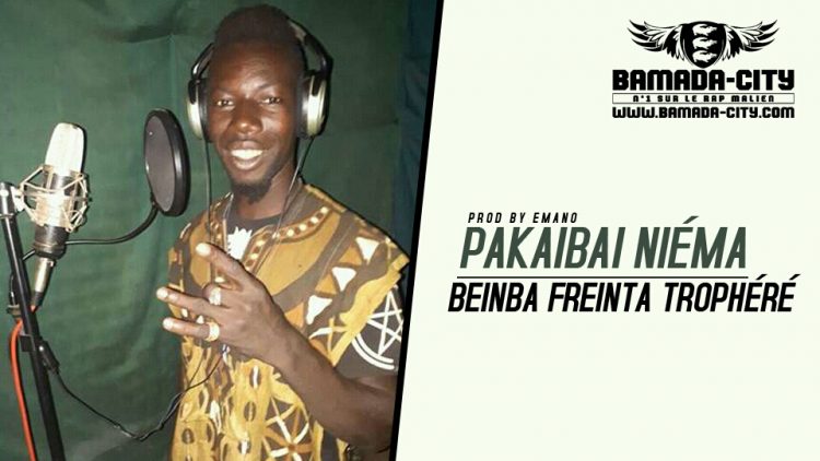 BEINBA FREINTA TROPHÉRÉ - PAKAIBAI NIÉMA Prod by EMANO