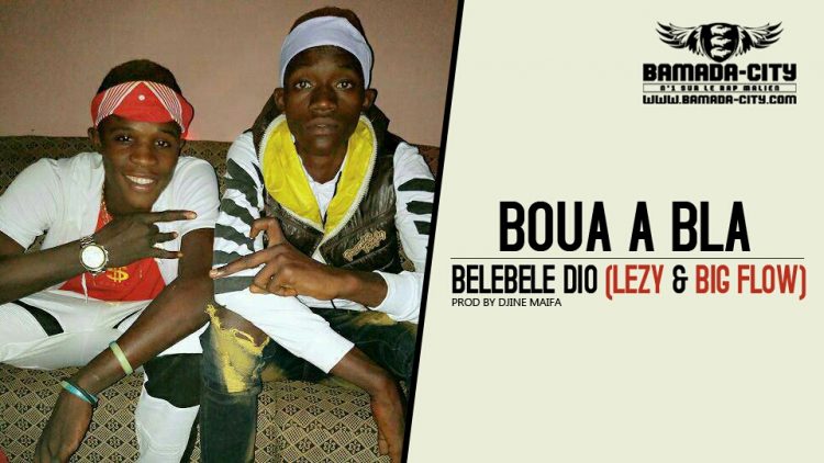 BELEBELE DIO (LEZY FLOW & BIG FLOW) - BOUA A BLA