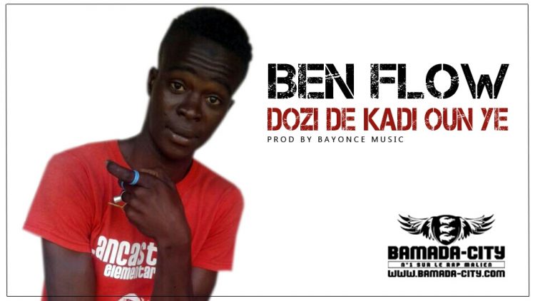 BEN FLOW - DOZI DE KADI OUN YE - Prod by BAYONCE MUSIC