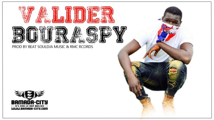 BOURASPY - VALIDER Prod by BUT SOULDJA MUSIC & RMC RECORD