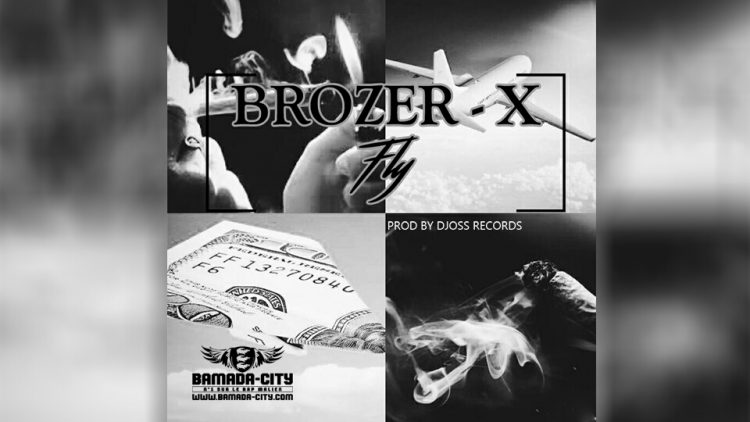BROZER X - FLY Prod by DJOSS RECORDS