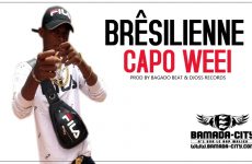 CAPO WEEI - BRÉSILIENNE Prod by BAGADO BEAT & DJOSS RECORDS