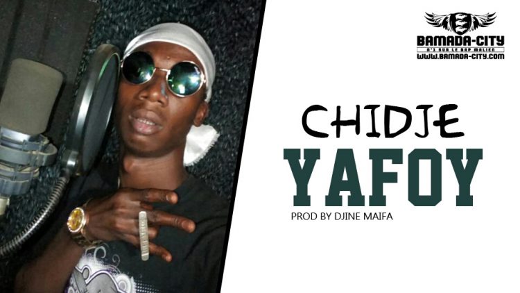 CHIDJE - YAFOY Prod by DJINE MAIFA