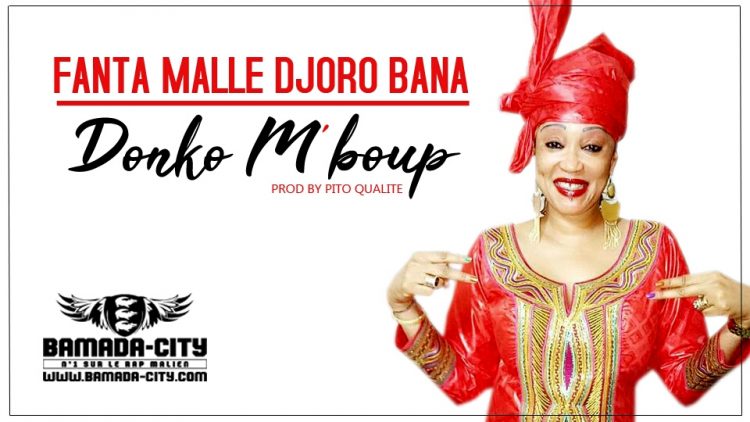 DONKO M'BOUP - FANTA MALLE DJORO BANA Prod by PITO QUALITÉ