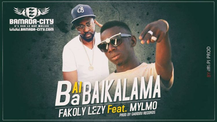 FAKOLY LEZY Feat. MYLMO - BAI BA BAIKALAMA