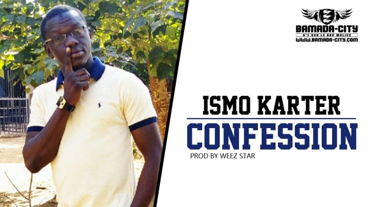 ISMO KARTER - CONFESSION Prod by WEEZ STAR