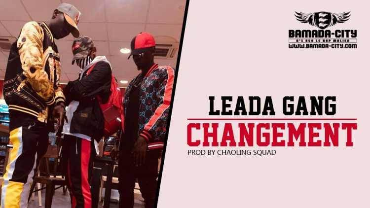 LEADA GANG - CHANGEMENT Prod by CHAOLIN SQUAD
