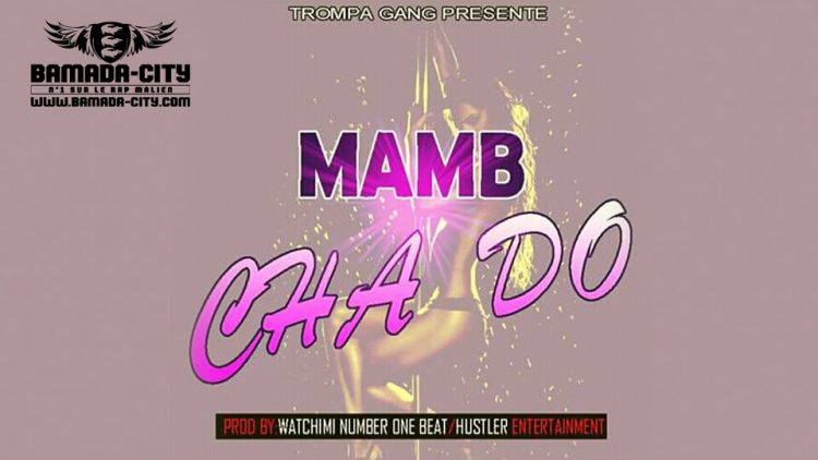 MAMB - CHADO Prod by WATCHIMI NUMBER ONE ONE THE BEAT & HUSTLER